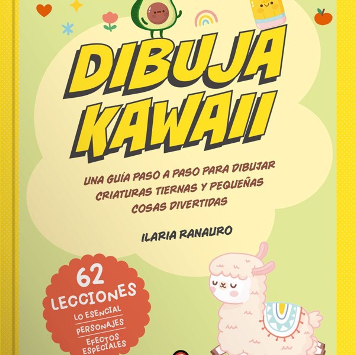 EDITORIAL CONTRAPUNTO - Dibuja 62 Lecciones - Dibuja Kawaii