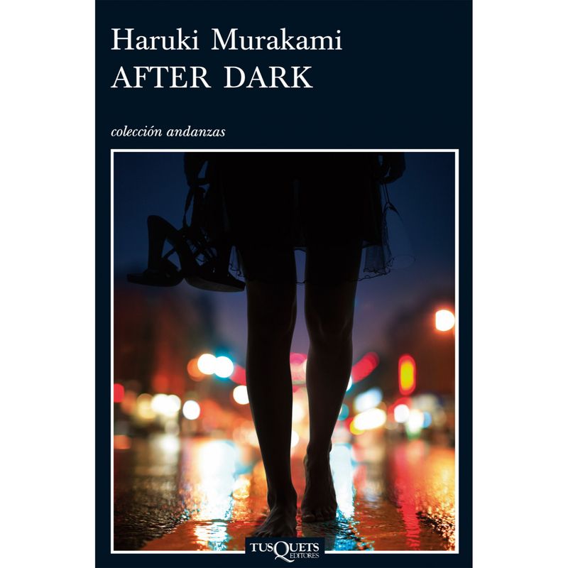 EDITORIAL TUSQUETS - After Dark - Autor(a):  Haruki Murakami
