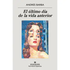ANAGRAMA - El Ultimo Dia De La Vida Anterior
