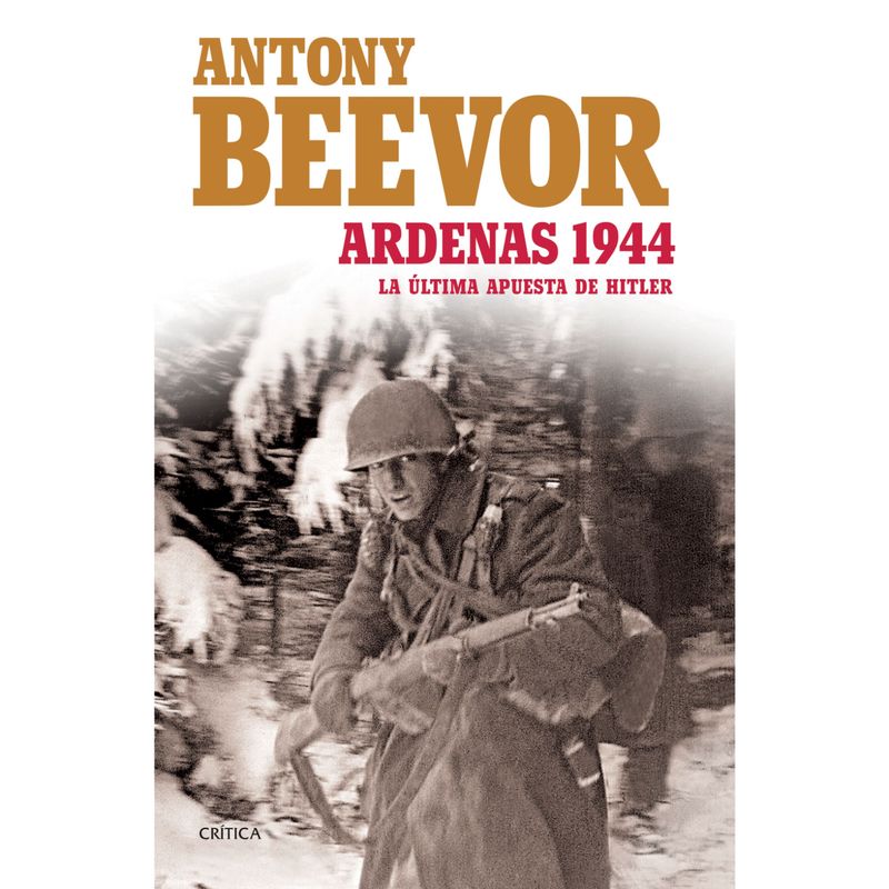 CRITICA - Ardenas 1944 - Autor(a):  Antony Beevor