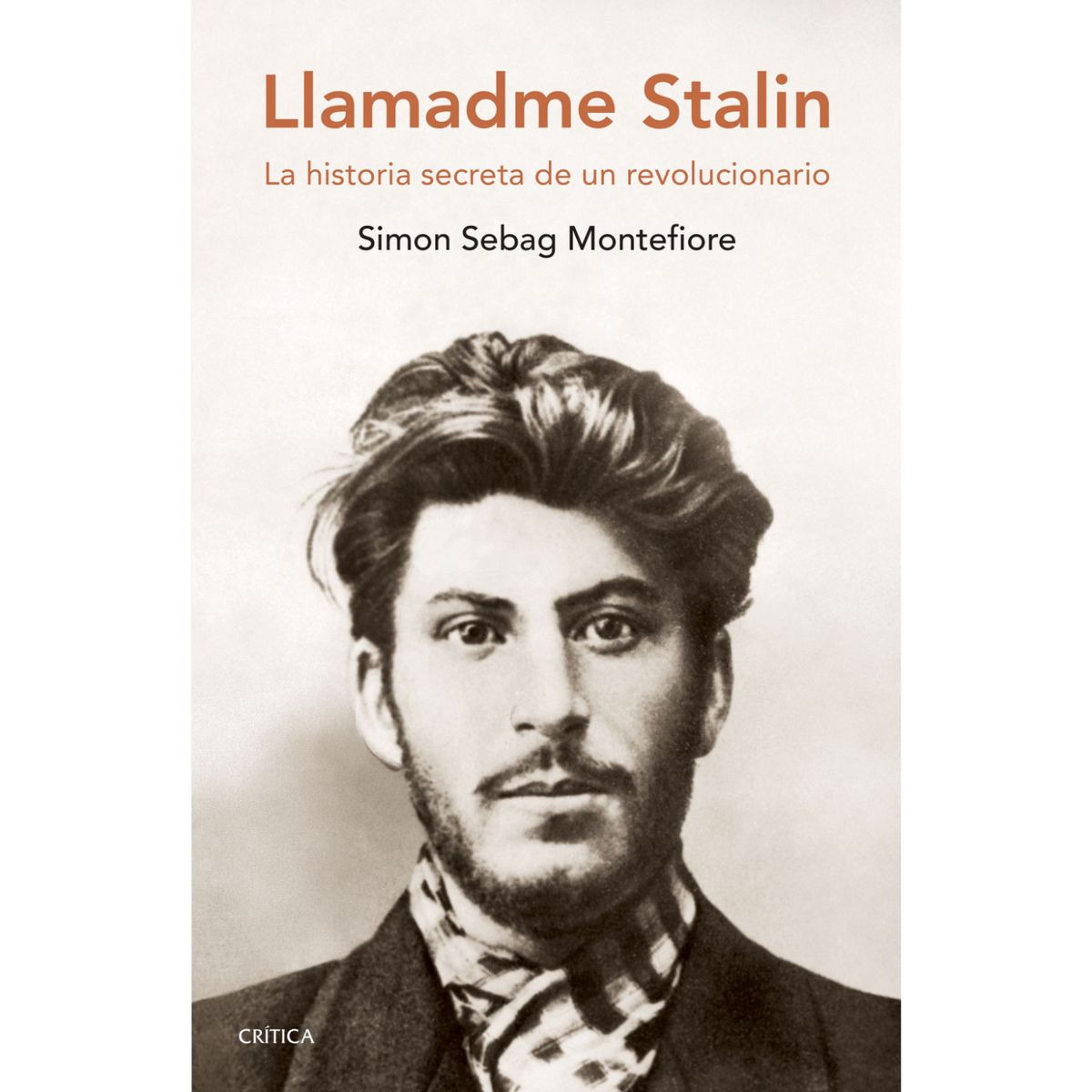 CRITICA - Llamadme Stalin - Autor(a):  Simon Montefiore Sebag