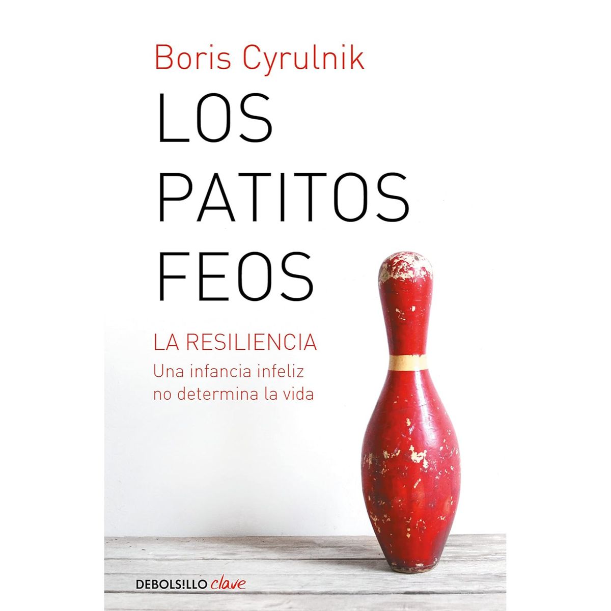 DEBOLSILLO - Los Patitos Feos - Autor(a):  Boris Cyrulnik