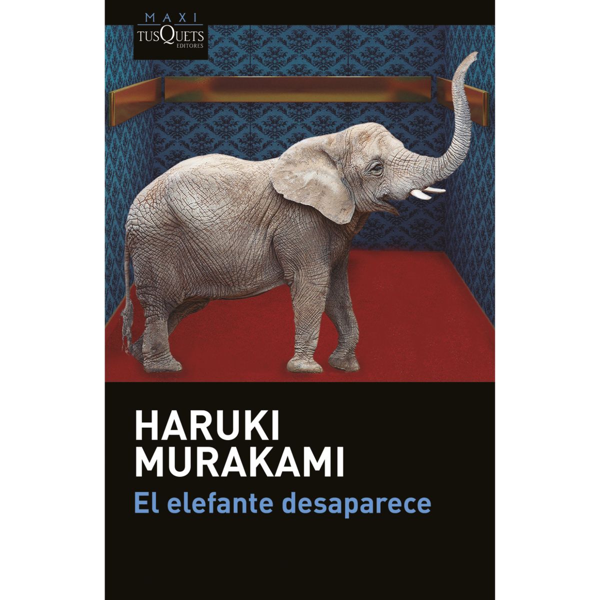 EDITORIAL TUSQUETS - El Elefante Desaparece