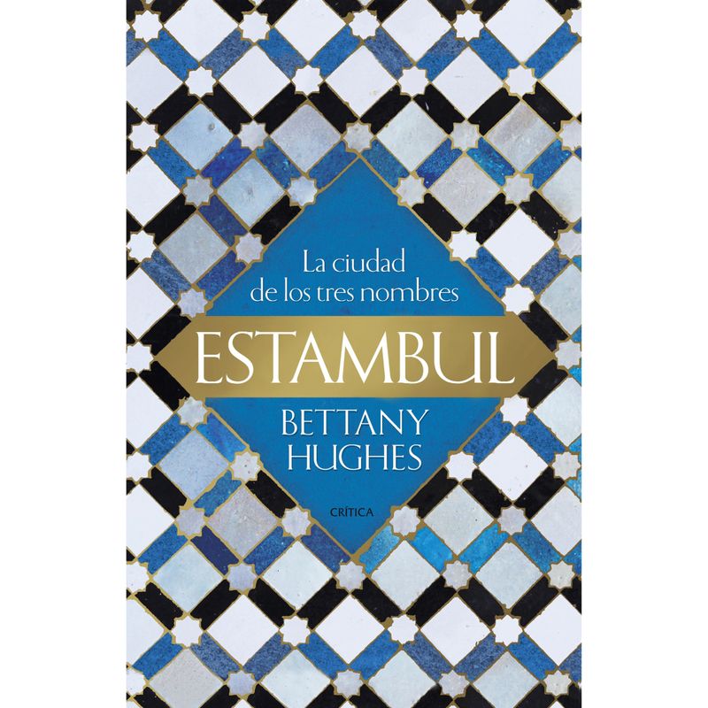CRITICA - Estambul - Autor(a):  Bettany Hughes