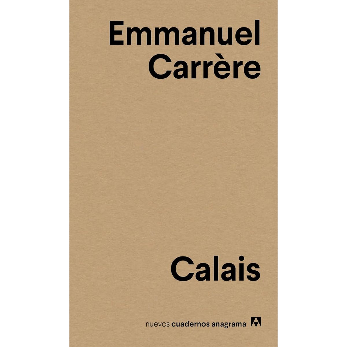 ANAGRAMA - Calais - Autor(a):  Emmanuel Carrère