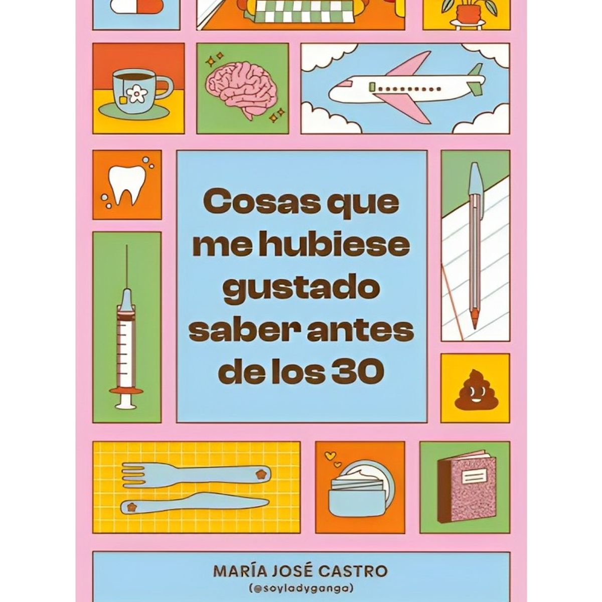 TOP10BOOKS - LIBRO Cosas Que Me Hubiese Gustado Saber Antes De Los 30