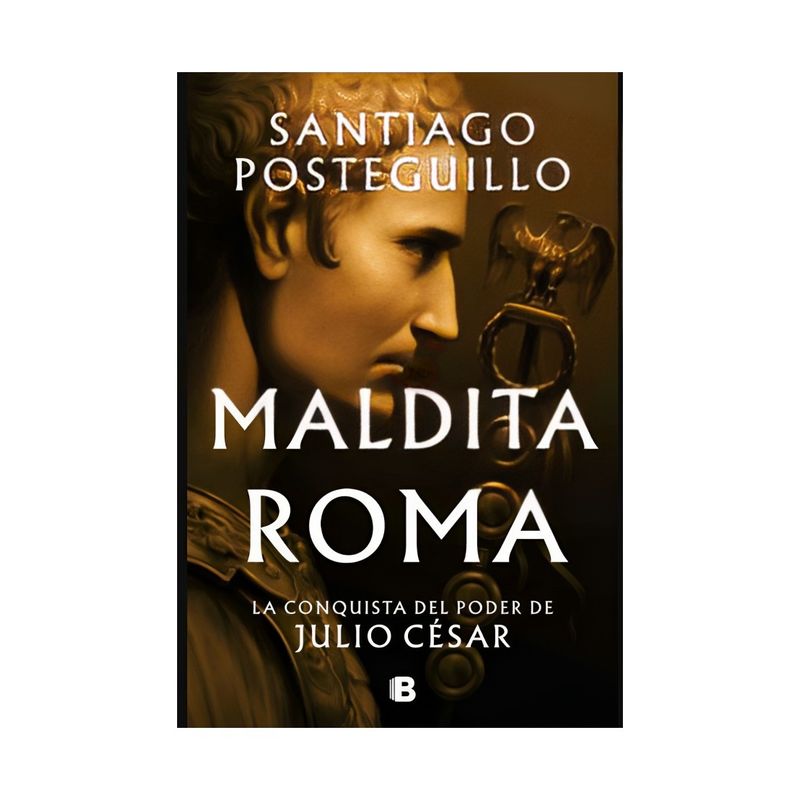 TOP10BOOKS - LIBRO MALDITA ROMA / SANTIAGO POSTEGUILLO / EDICIONES B