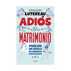 TOP10BOOKS - LIBRO ADIÓS AL MATRIMONIO / LUCIANO LUTEREAU / PAIDÓS