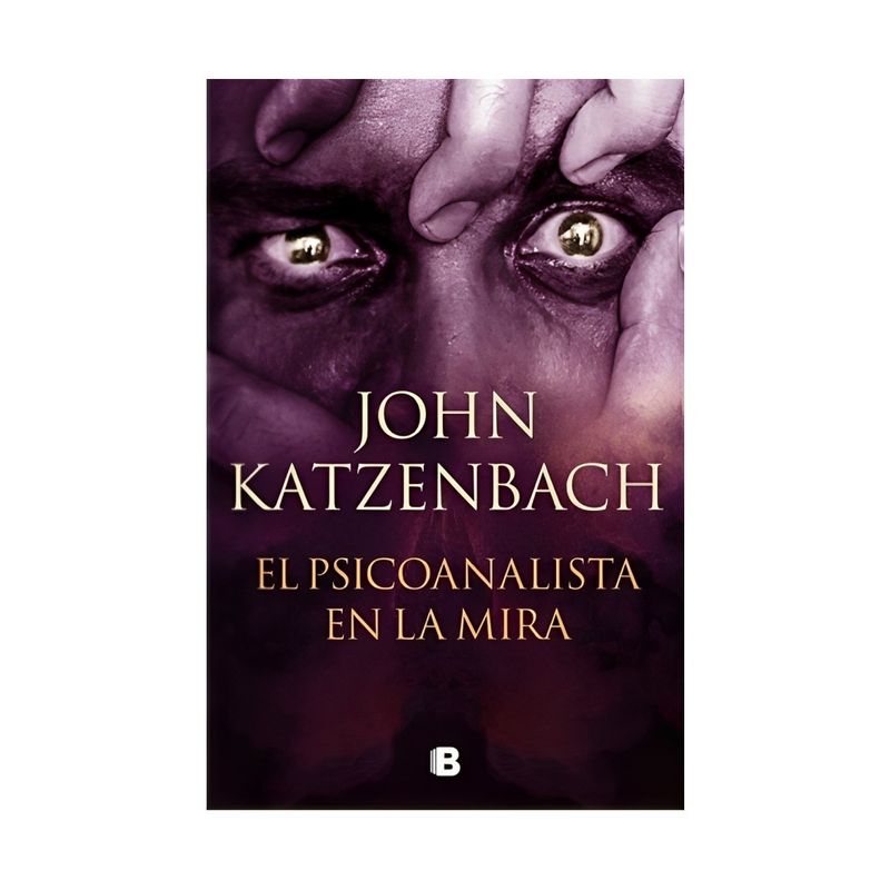 TOP10BOOKS - LIBRO EL PSICOANALISTA EN LA MIRA / JOHN KATZENBACH / EDICIONES B