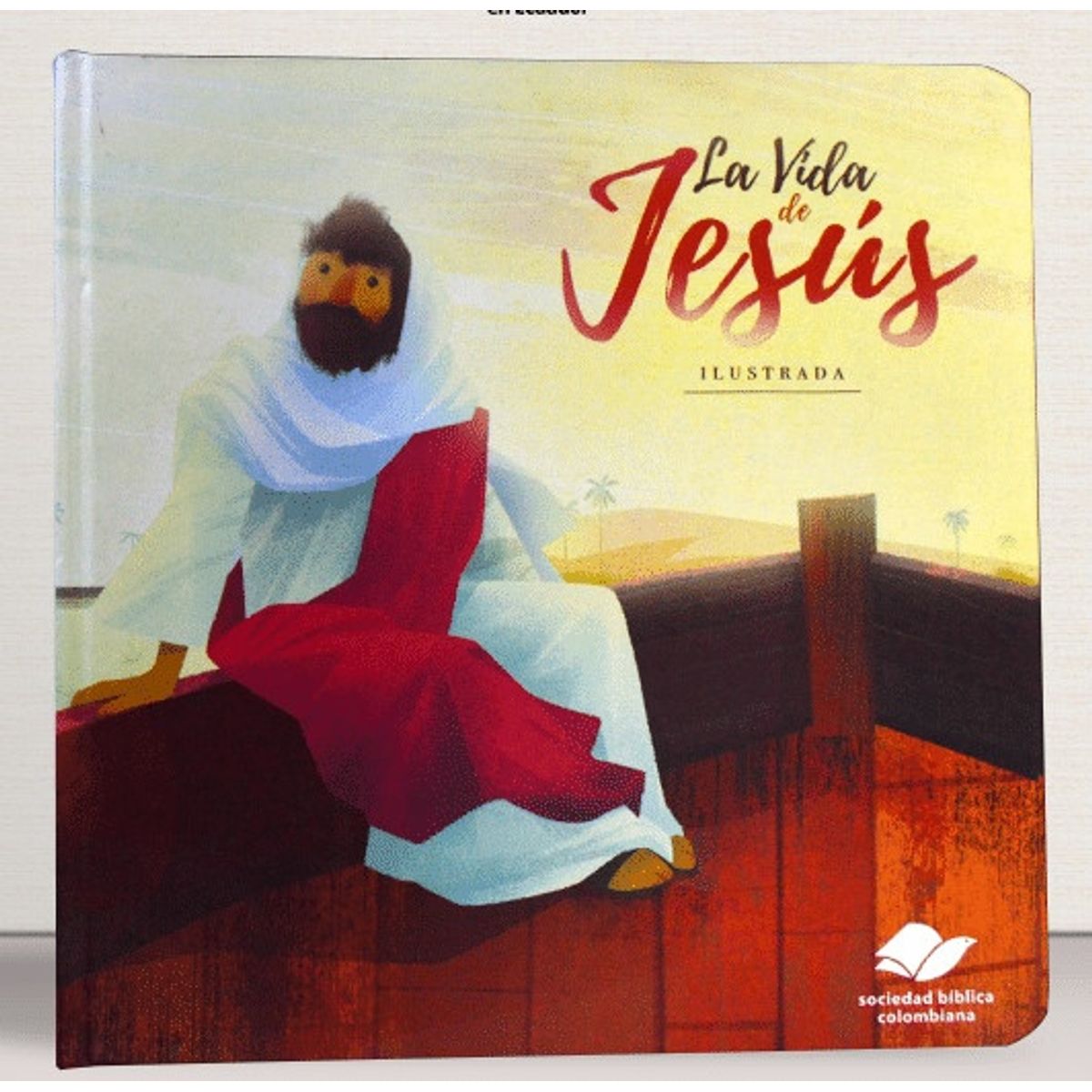 SOCIEDADES BIBLICAS UNIDAS - Libro la vida de Jesús ilustrada tapa dura
