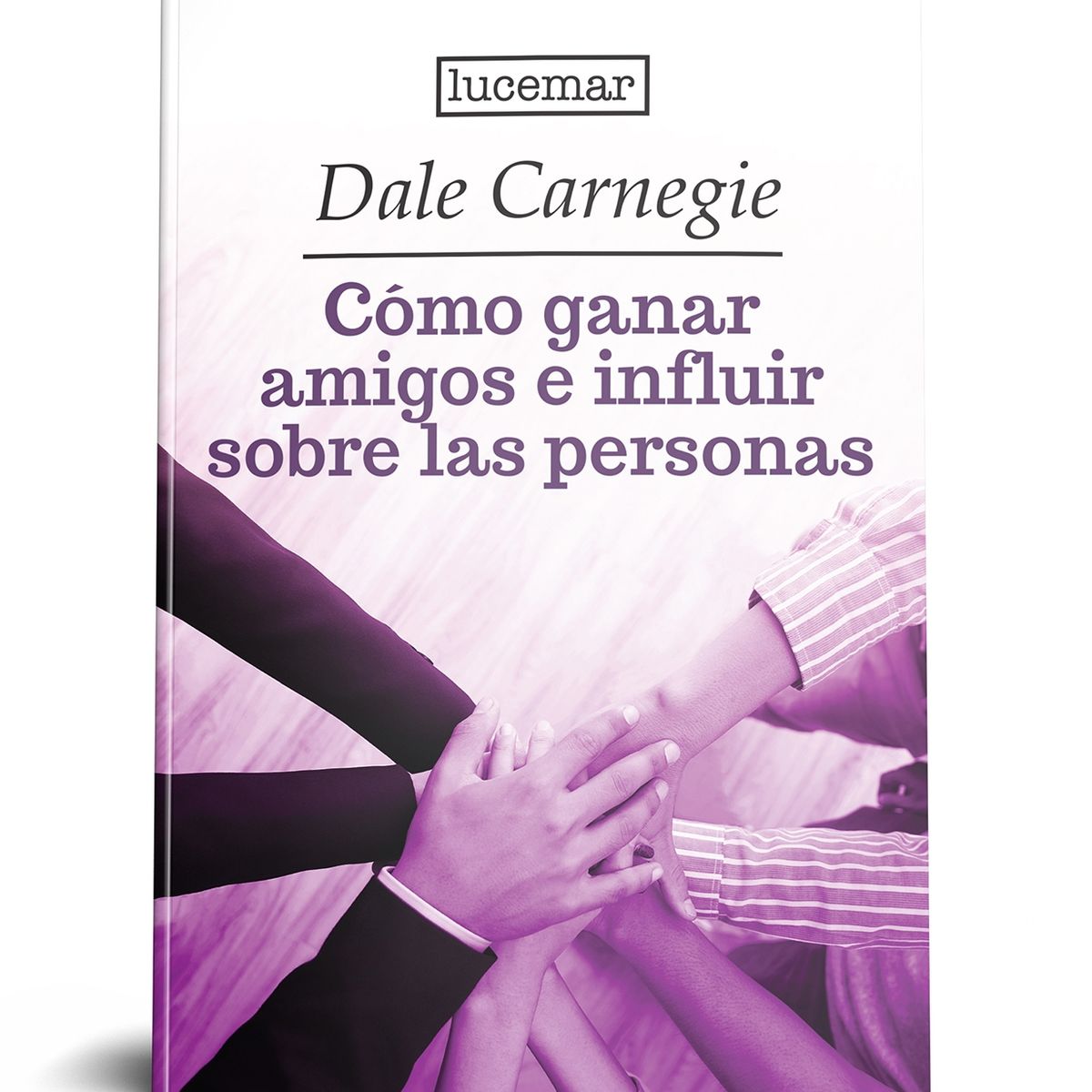 LUCEMAR - Cómo ganar amigos e influir sobre las personas