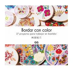 GUSTAVO GILI - Libro Bordar Con Color. 27 Proyectos Para Bastidor