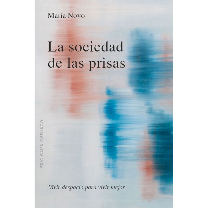 EDICIONES OBELISCO - Libro La Sociedad De Las Prisas