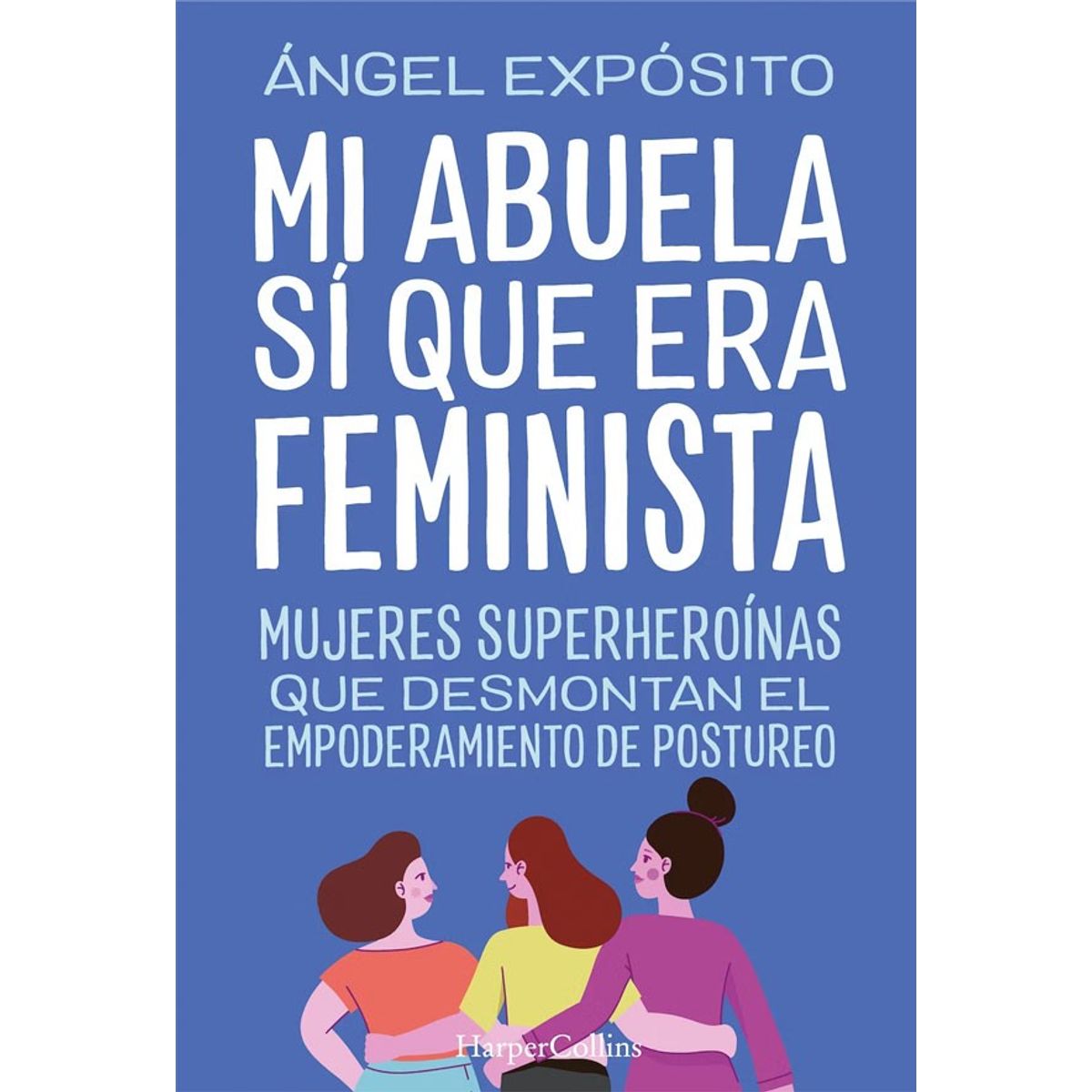 HARPERCOLLINS - Mi Abuela Si Que Era Feminista