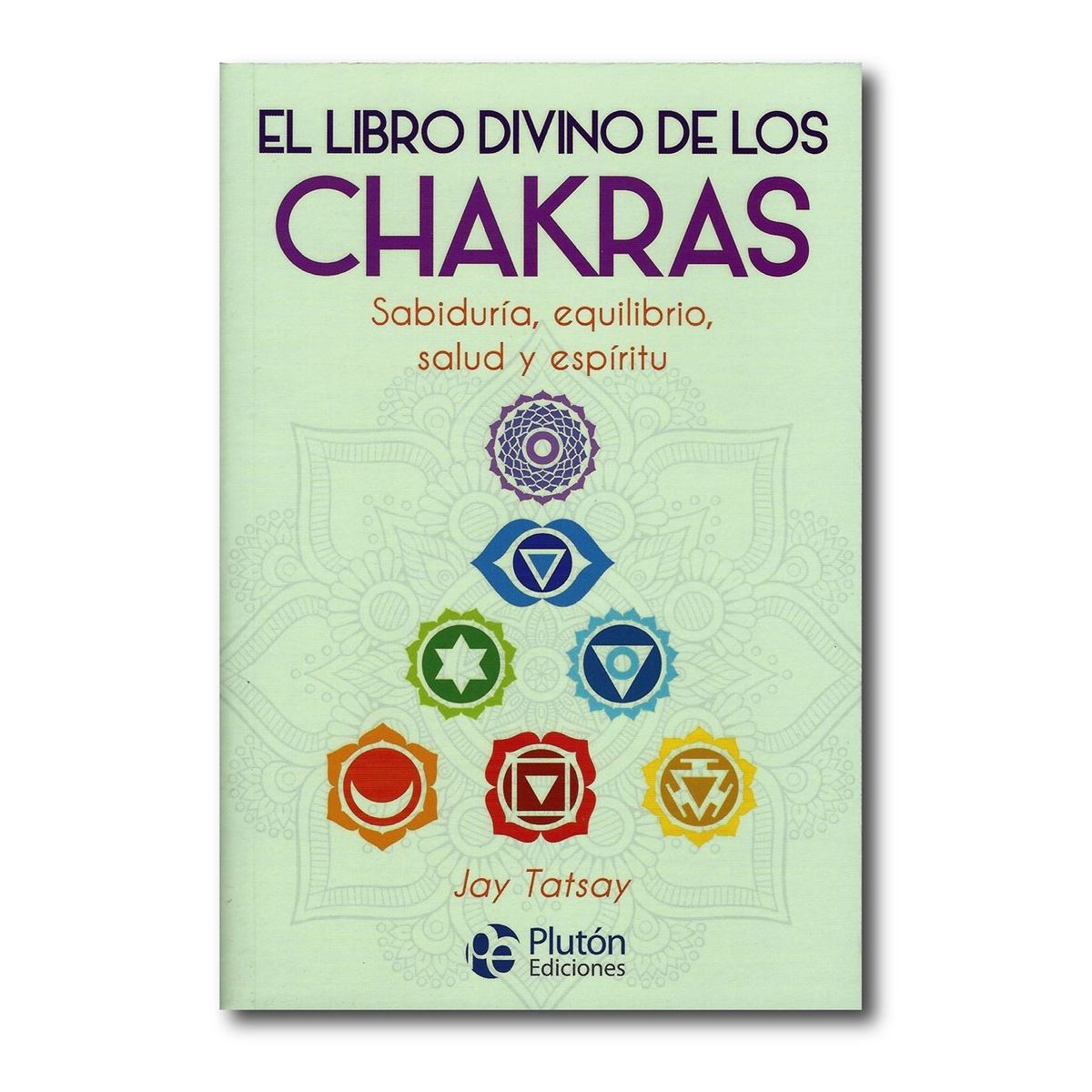 PLUTON EDICIONES - El libro divino de los chakras