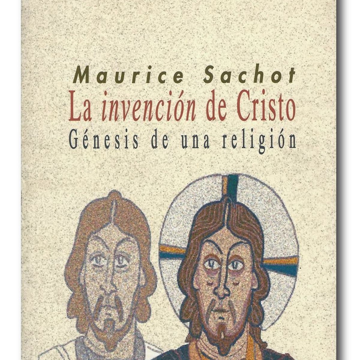 BIBLIOTECA NUEVA - La invención de Cristo