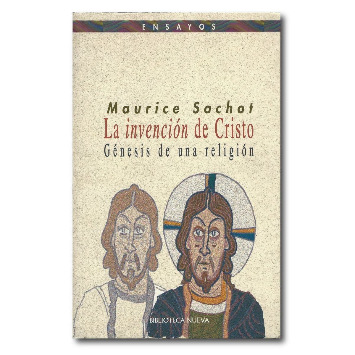 BIBLIOTECA NUEVA - La invención de Cristo