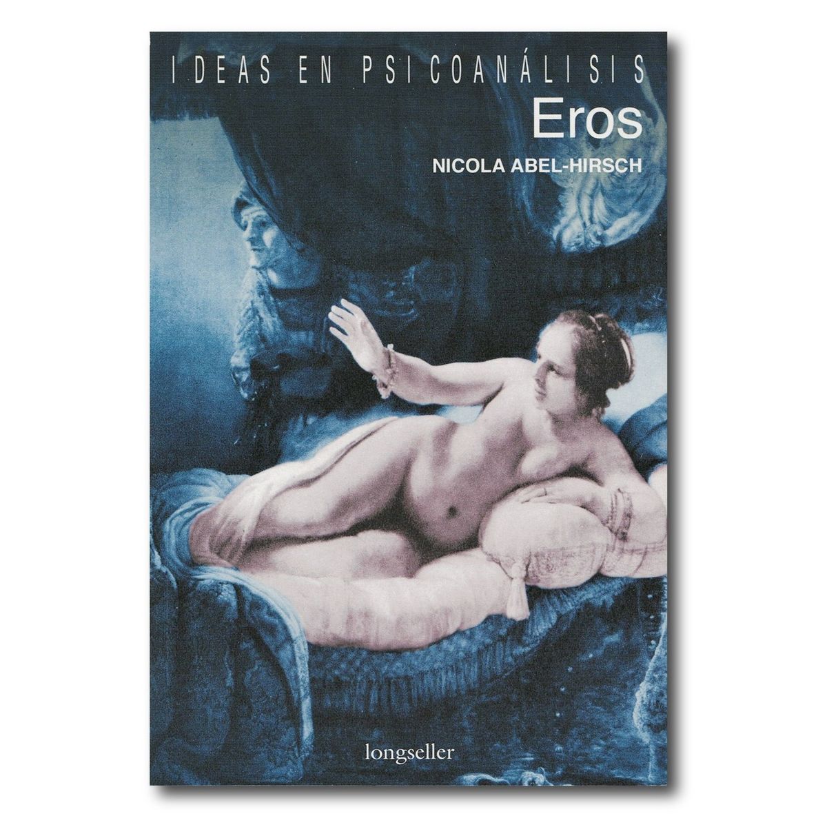 LONGSELLER - Eros Ideas del psicoanálisis
