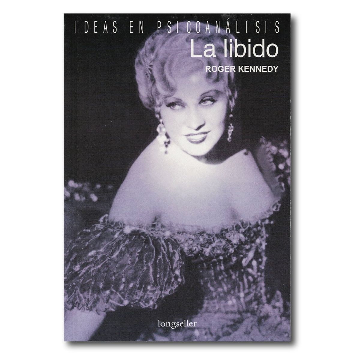 LONGSELLER - La libido Ideas del Psicoanálisis