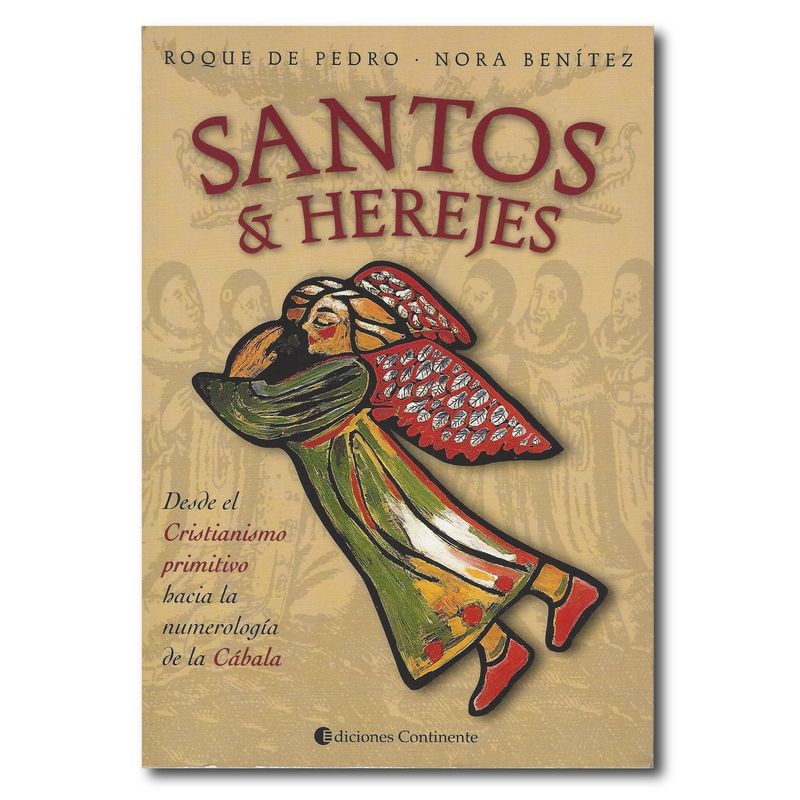 EDICIONES CONTINENTE - Santos y herejes - Roque de Pedro  Nora Benítez