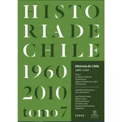 CEUSS - Libro HISTORIA DE CHILE 1960-2010 tomo 7
