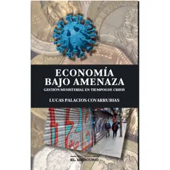 EL MERCURIO - Libro ECONOMÍA BAJO AMENAZA
