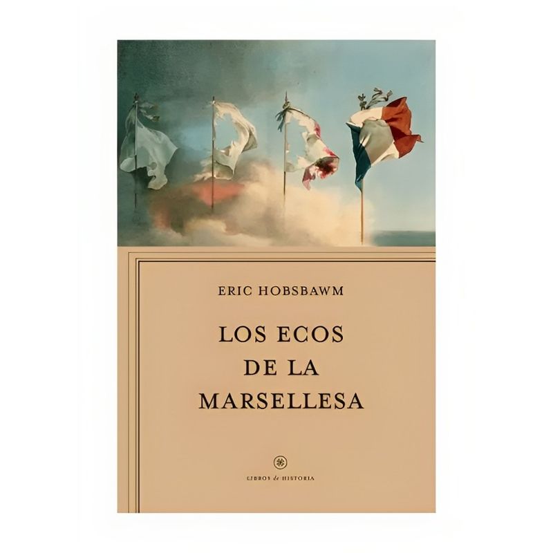 TOP10BOOKS - LIBRO LOS ECOS DE LA MARSELLESA / ERIC HOBSBAWM / CRÍTICA