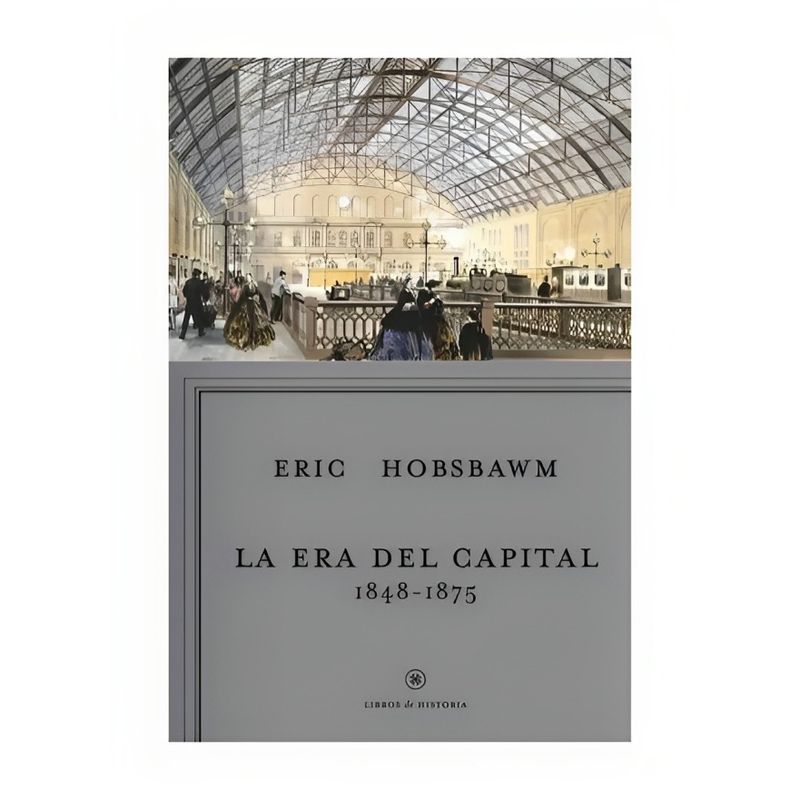 TOP10BOOKS - LIBRO LA ERA DEL CAPITAL, 1848-1875 / ERIC HOBSBAWM / CRÍTICA