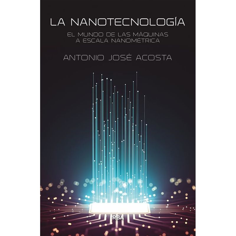RBA - La nanotecnología el mundo de las máquinas a escala nanométrica