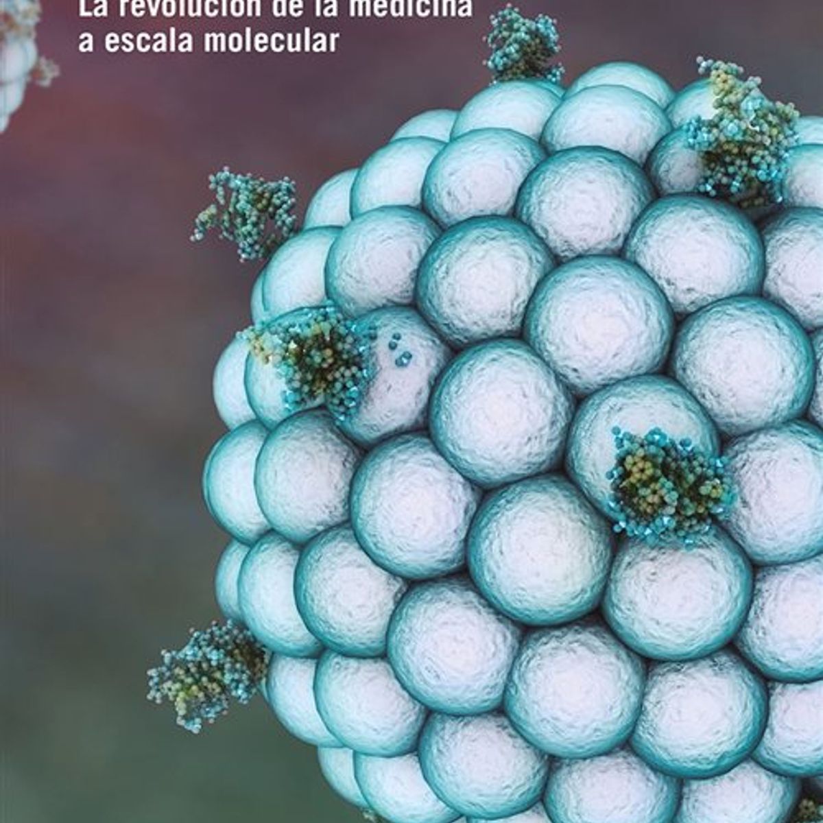 RBA - Nanomedicina La revolución de la medicina a escala molecular