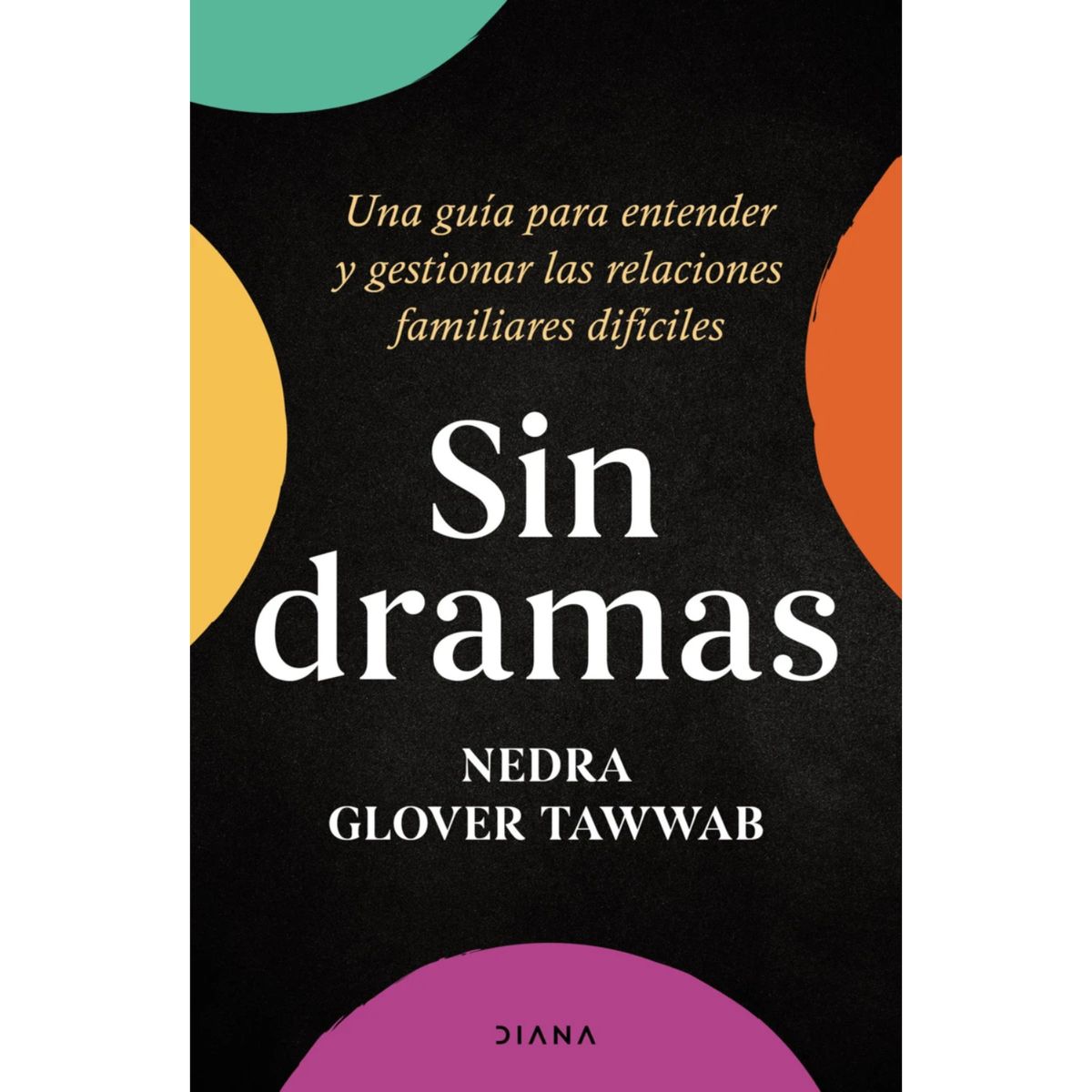 DIANA - Sin Dramas - Autor(a):  Nedra Tawwab Glover