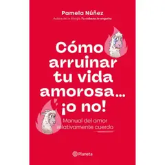 EDITORIAL PLANETA - Cómo Arruinar Tu Vida Amorosa ¡O No!