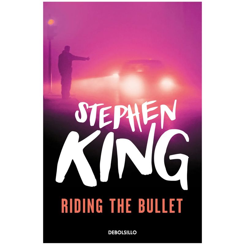 DEBOLSILLO - Riding The Bullet - Autor(a):  Stephen King