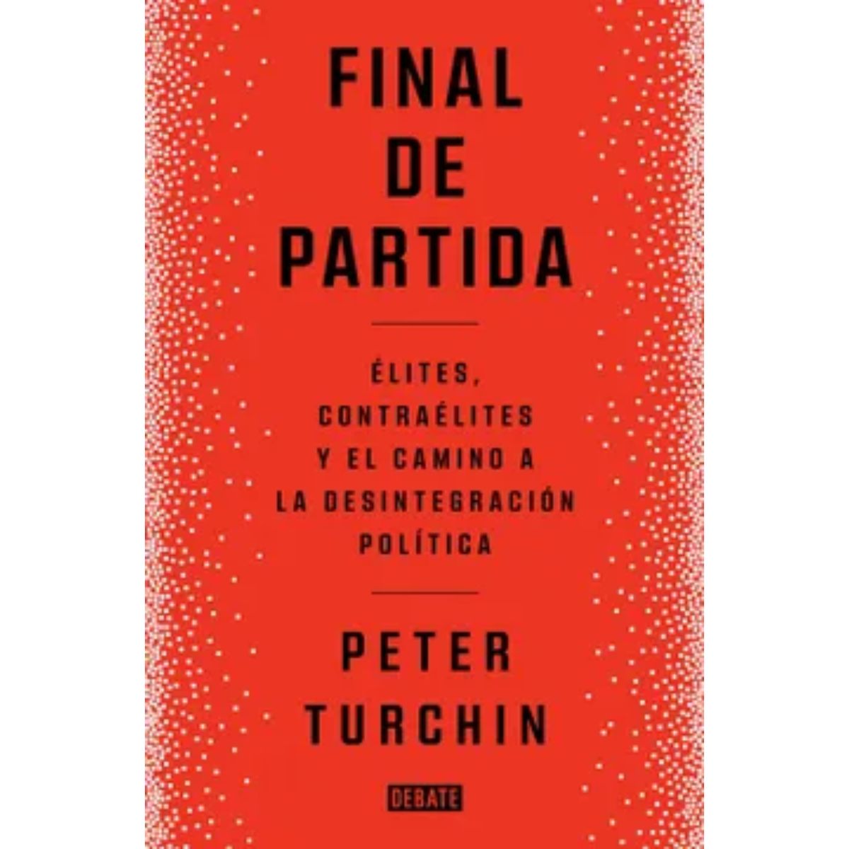 DEBATE - Final De Partida - Autor(a):  Peter Turchin