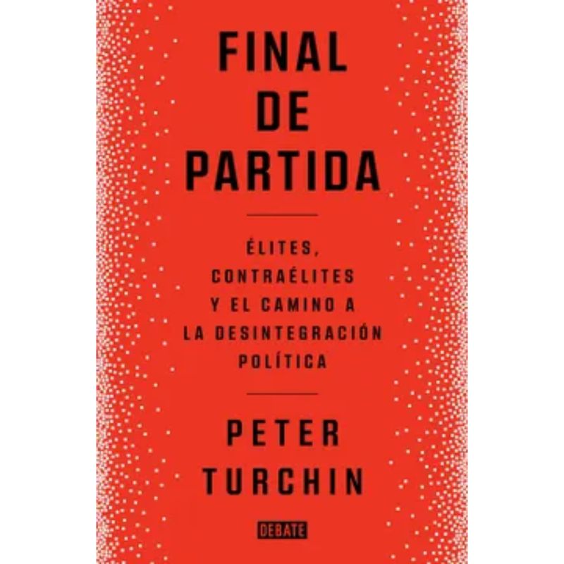 DEBATE - Final De Partida - Autor(a):  Peter Turchin