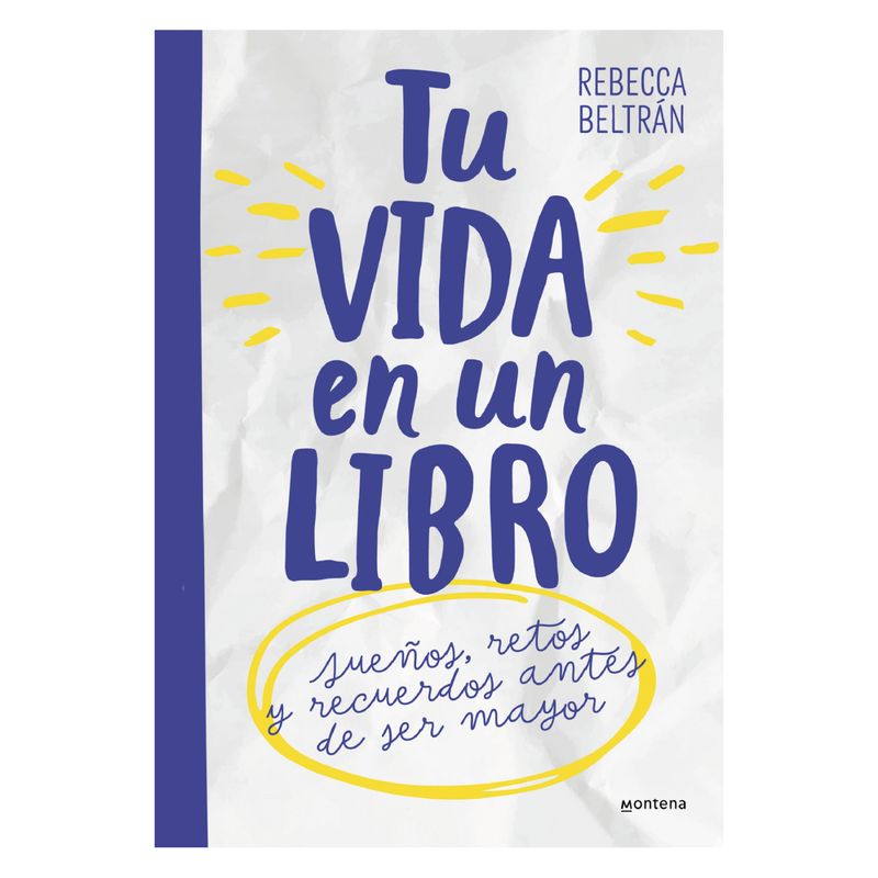 MONTENA - Tu Vida En Un Libro - Autor(a):  Rebecca Beltran