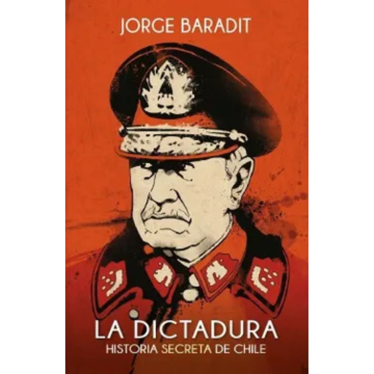 SUDAMERICANA - La Dictadura - Autor(a):  Jorge Baradit