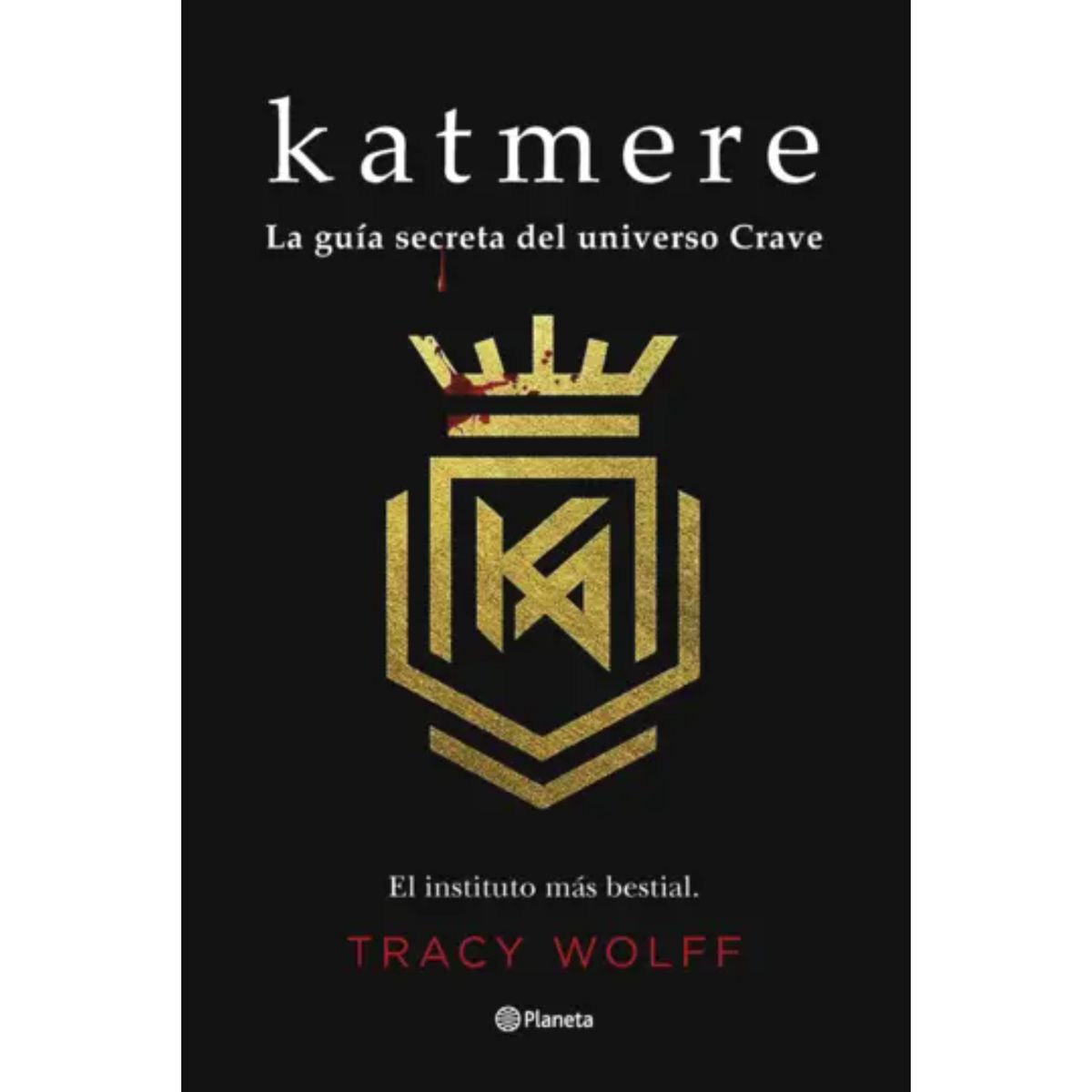EDITORIAL PLANETA - Katmere - Autor(a):  Tracy Wolff