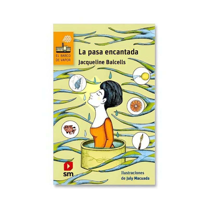 TOP10BOOKS - LIBRO LA PASA ENCANTADA / JACQUELINE BALCELLS / BARCO DE VAPOR NARANJA