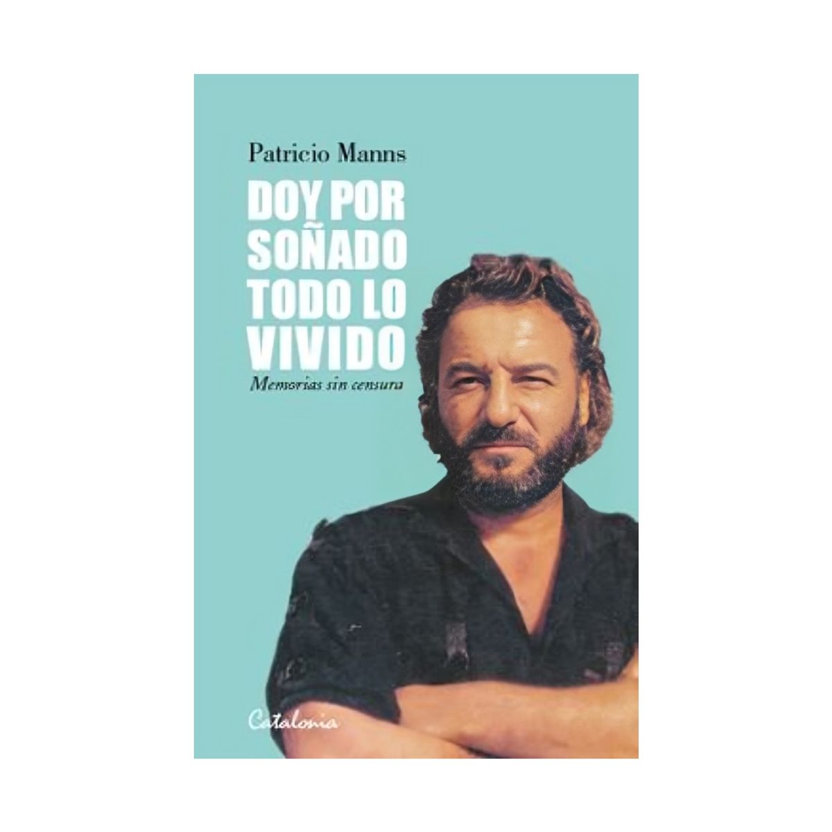 TOP10BOOKS - LIBRO Doy Por Soñado Todo Lo Vivido - Doy Por Soñado Todo Lo Vivido