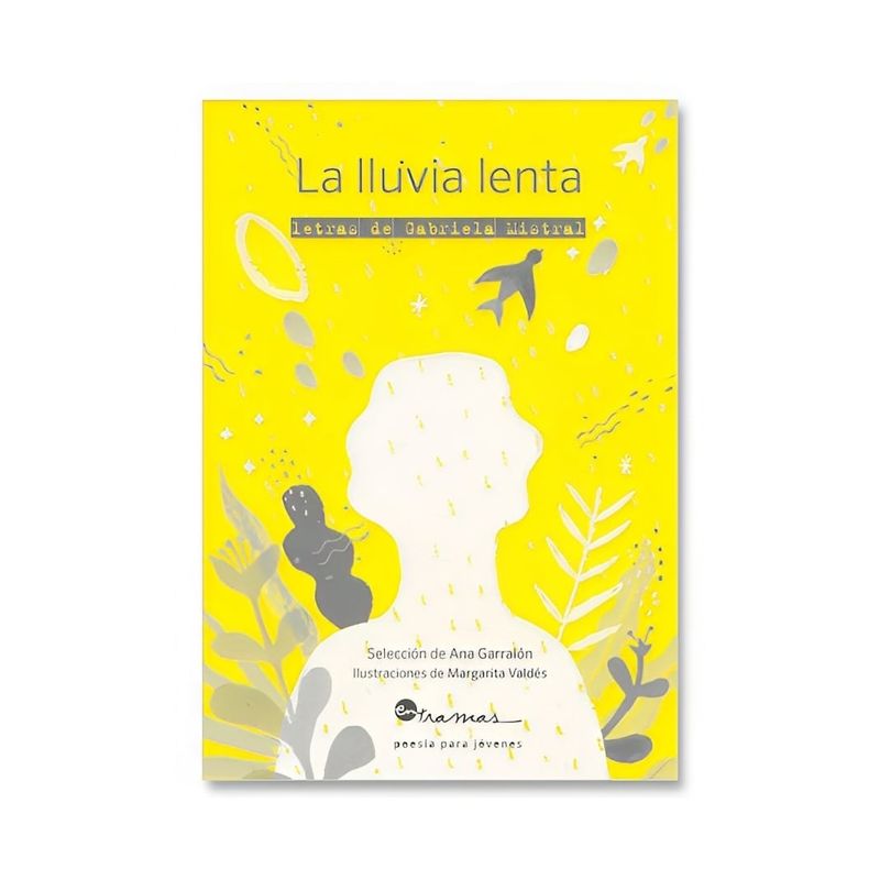 TOP10BOOKS - LIBRO LA LLUVIA LENTA. LETRAS DE GABRIELA MISTRAL / ANA GARRALÓN / EN TRAMAS