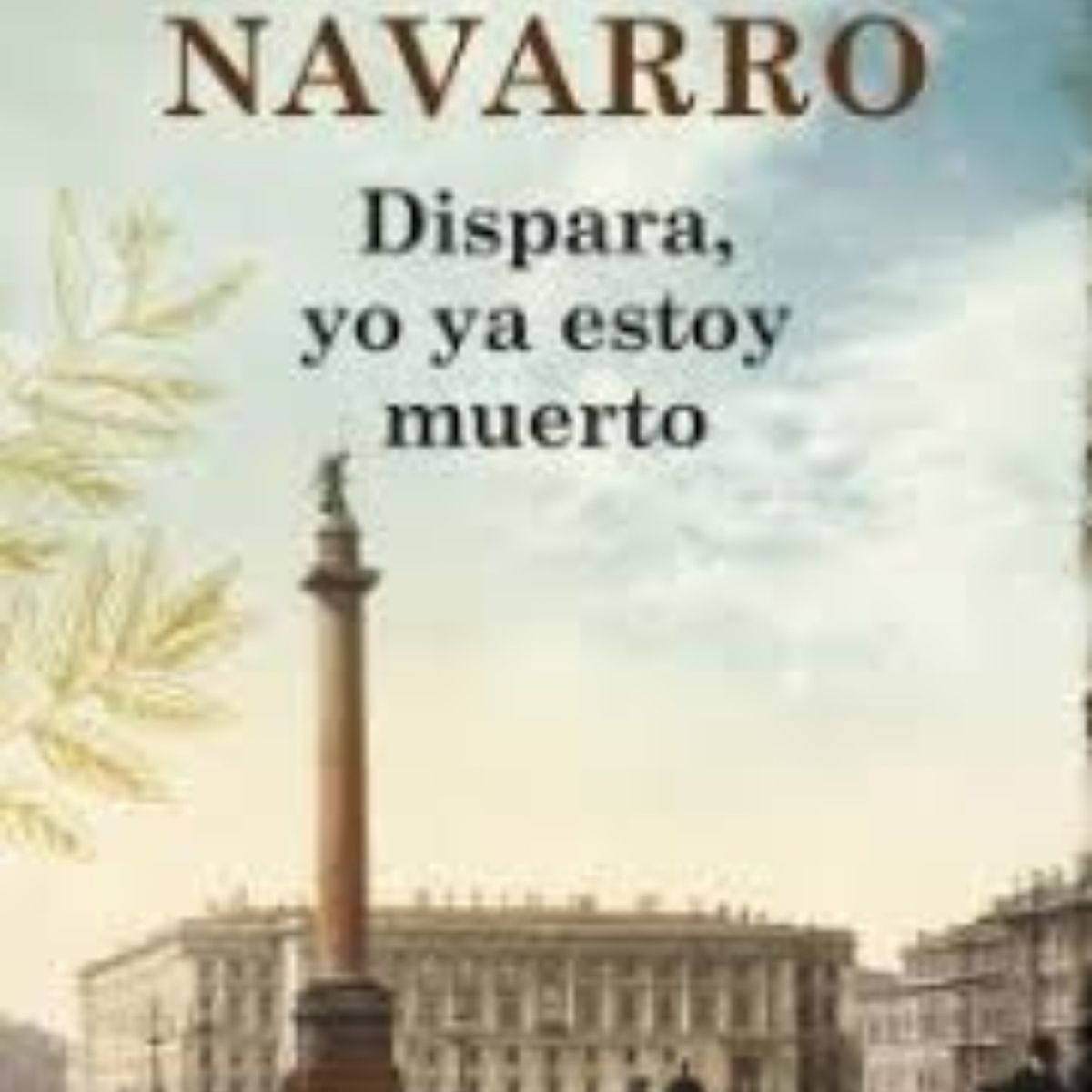 TOP10BOOKS - LIBRO Dispara, Yo Ya Estoy Muerto - Dispara, Yo Ya Estoy Muerto