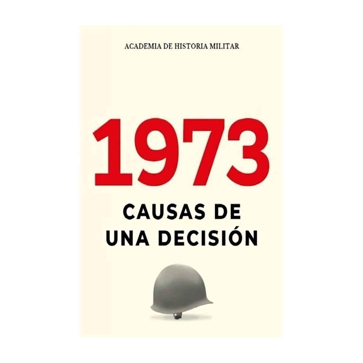 TOP10BOOKS - LIBRO 1973 Causas De Una Decisión - 1973 Causas De Una Decisión