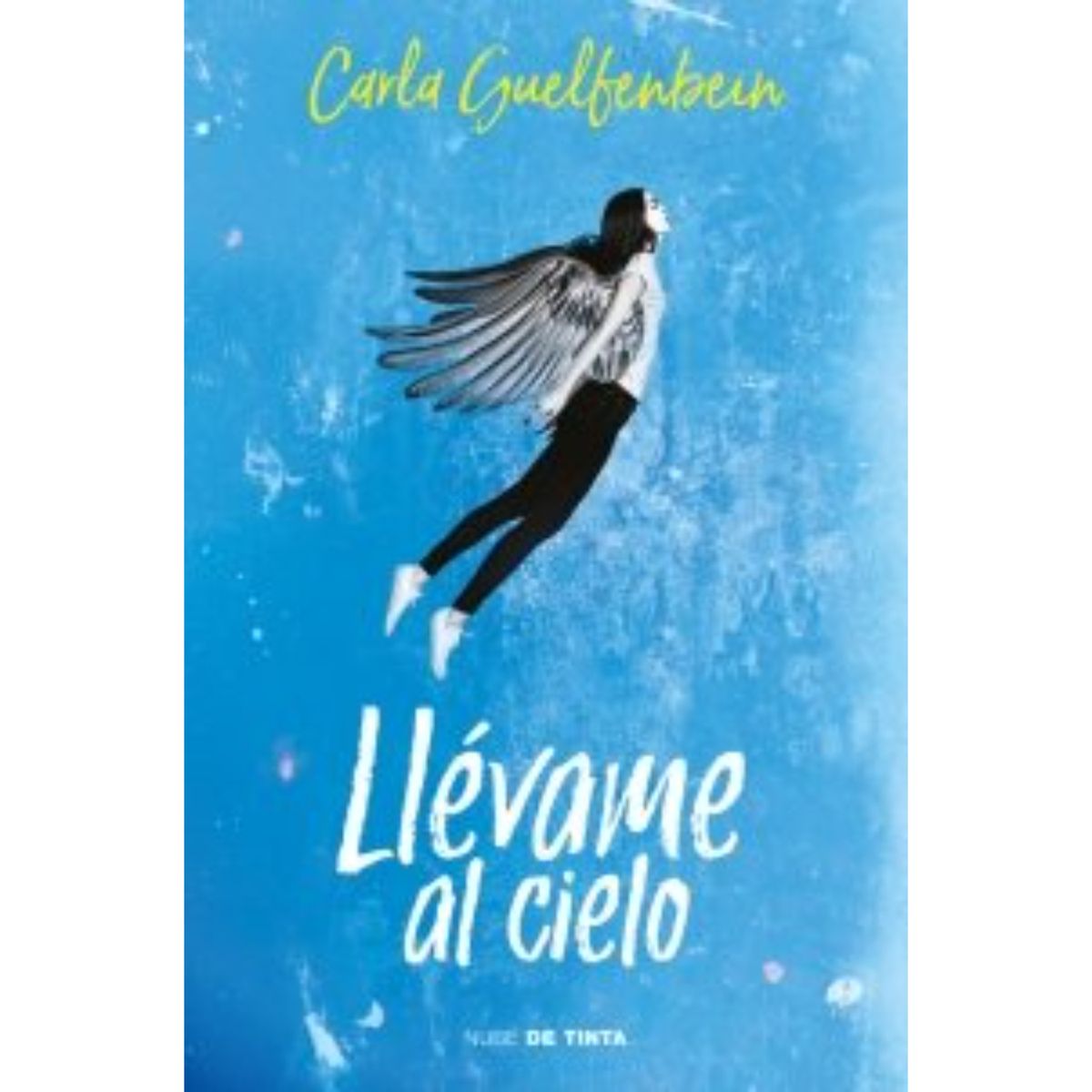 NUBE DE TINTA - Llévame Al Cielo - Autor(a):  Carla Guelfenbein