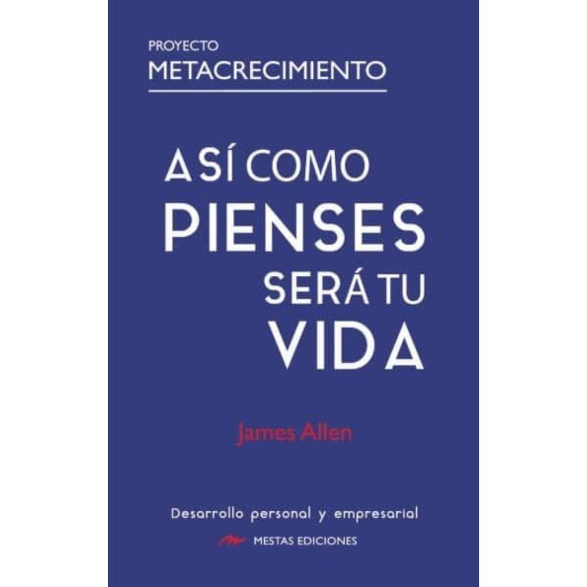 MESTAS EDICIONES - Así Como Pienses, Será Tu Vida