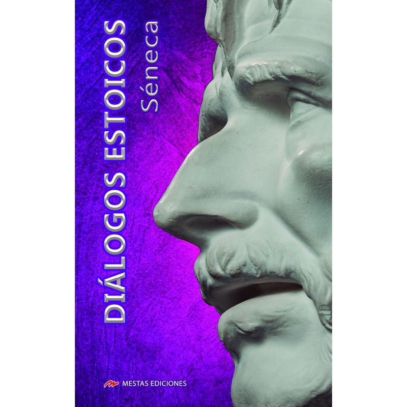 MESTAS EDICIONES - Diálogos Estoicos - Autor(a):  Séneca