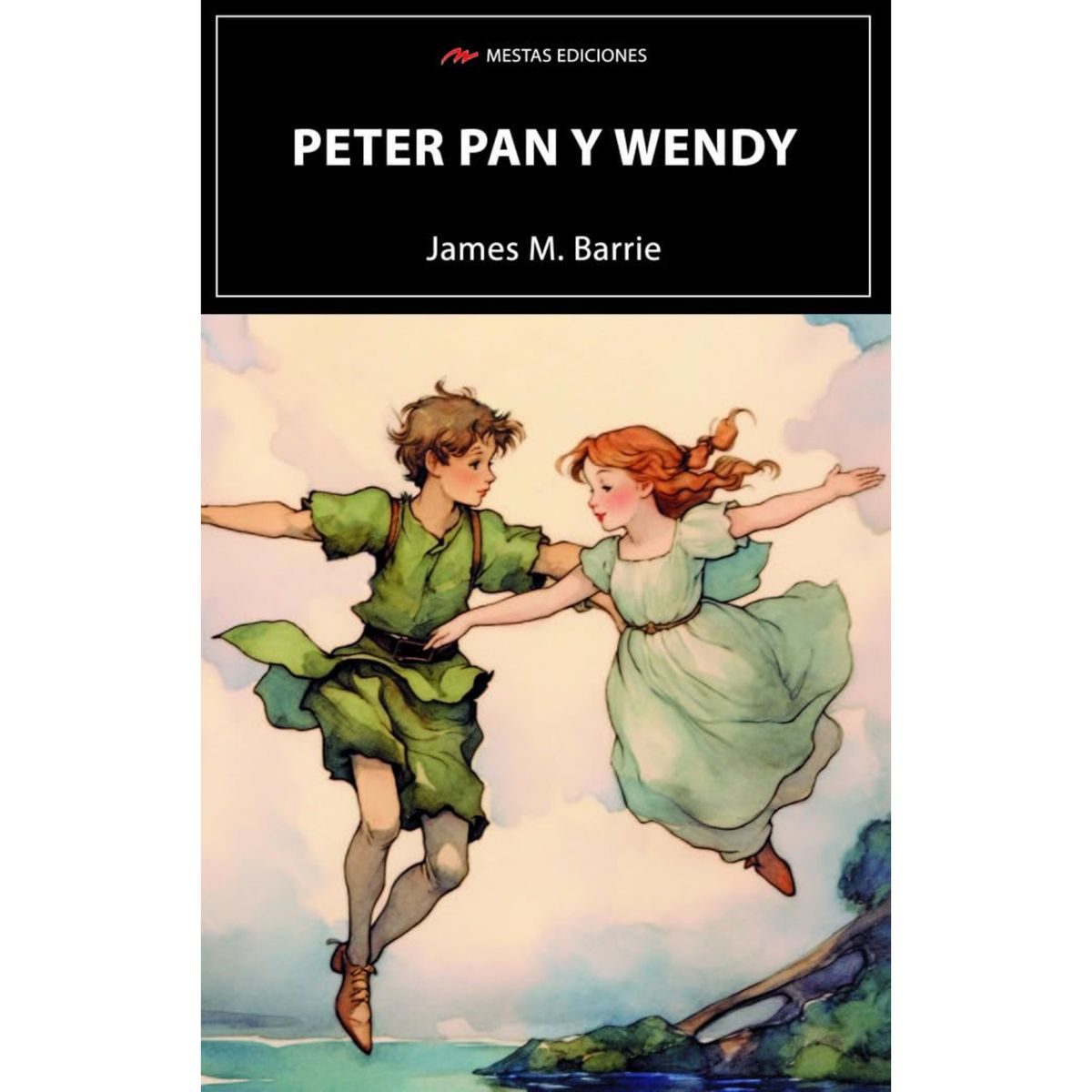 MESTAS EDICIONES - Peter Pan Y Wendy - Autor(a):  J. M. Barrie