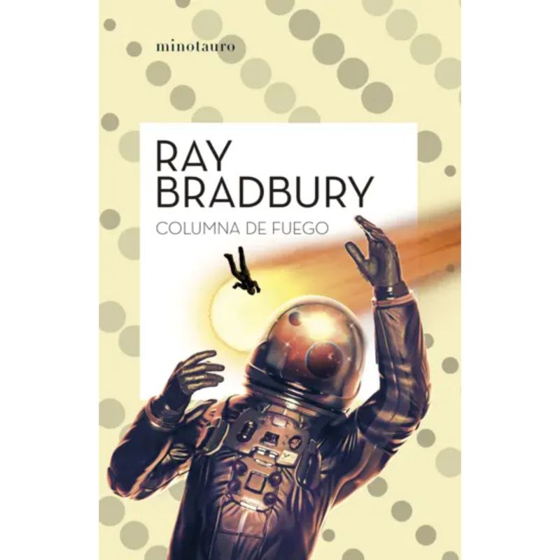 EDICIONES MINOTAURO - Columna De Fuego - Autor(a):  Ray Bradbury