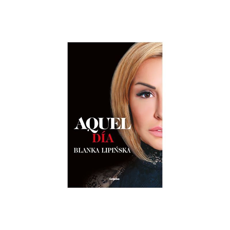 GRIJALBO - Aquel Dia - Autor(a):  Blanka Lipinska