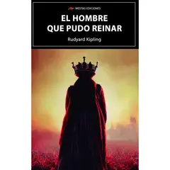 MESTAS EDICIONES - El Hombre Que Pudo Reinar